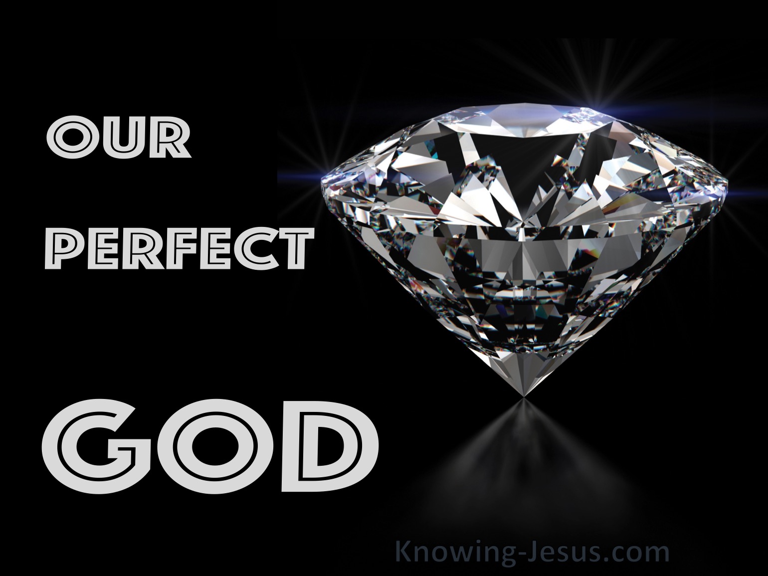 Our Perfect God Character and Attributes of God (7)﻿